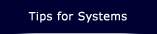 link to Tips for Systems